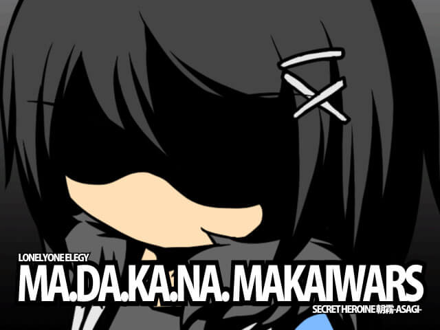 MA.DA.KA.NA.MAKAIWARS(仮)